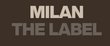 Milan The Label